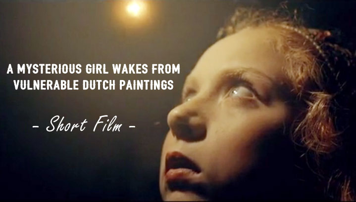 GIRL WAKES FROM VULNERABLE DUTCH PAINTINGS
