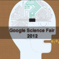 Google Science Fair 2012 : Build and Submit Your Project Now